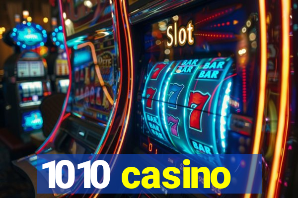 1010 casino